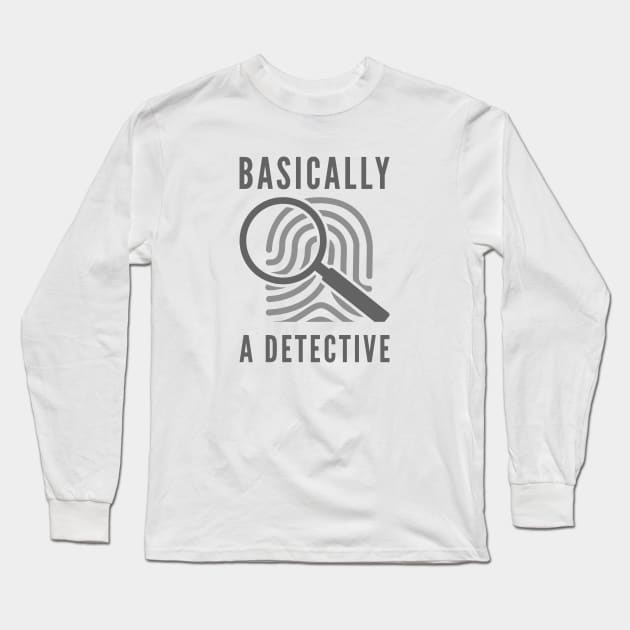 Basically A Detective Long Sleeve T-Shirt by LuckyFoxDesigns